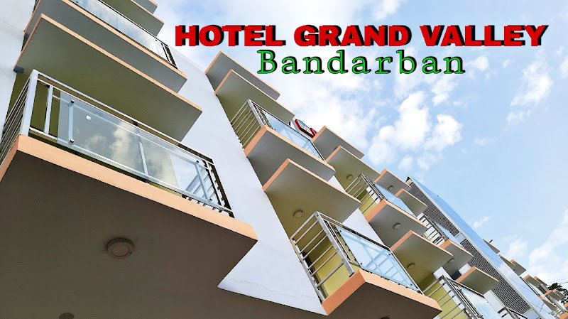 Hotel Grand Valley in Bandarban
